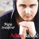 ADNAN BABAJIC - Moje medeno, Album 2011  (CD)